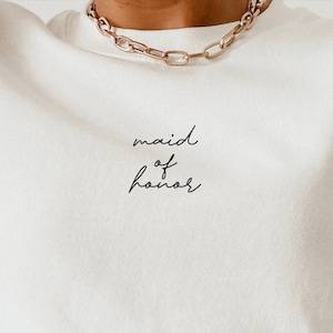 Maid Of Honor - Maid of Honor Gift - Maid Of Honor SWEATSHIRT - Maid Of Honor Proposal - Bridesmaid gift