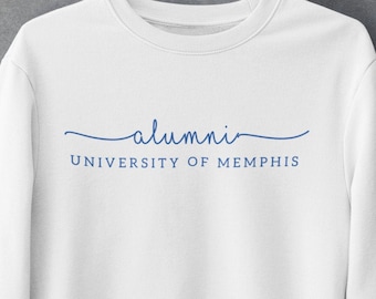 University Alumni Crewneck - u of M Memphis - Christian Brothers CBU - Ole Miss - MSU - Rhodes College  - Cleveland State University CSU