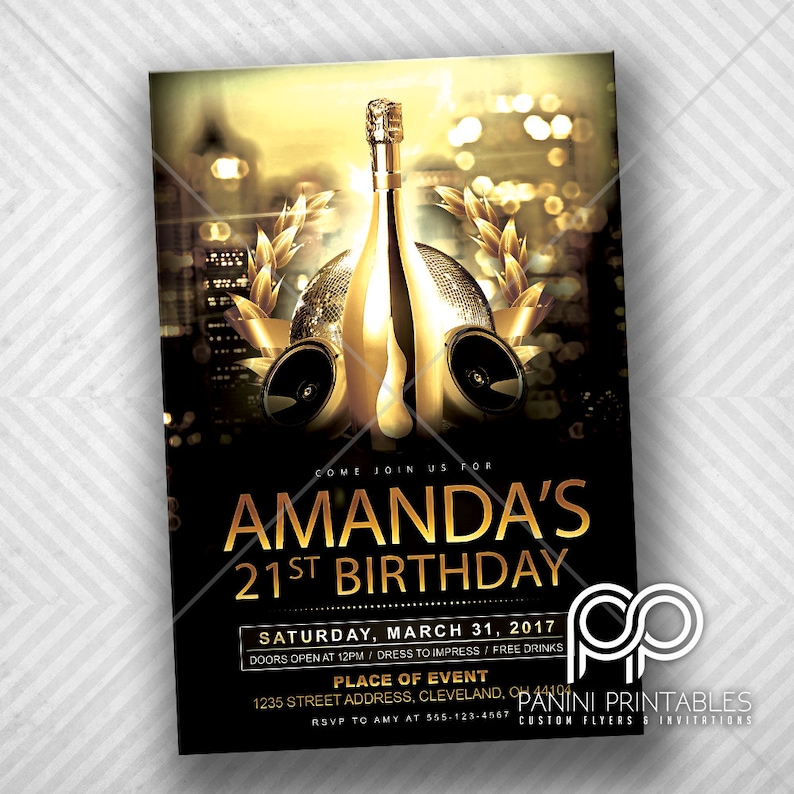 May include: Gold and black 21st birthday party invitation with a champagne bottle, a disco ball, and speakers. The text reads "Come join us for Amanda's 21st Birthday, Saturday, March 31, 2017, Doors open at 12pm, Dress to impress, Free drinks, Place of Event, 1235 Street Address, Cleveland, OH 44101, RSVP to Amy at 555-123-4567, Panini Printables, Custom Flyers & Invitations".