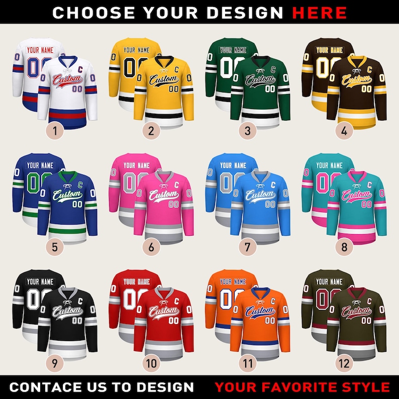May include: A selection of customizable hockey jerseys in various colors, including white, yellow, green, brown, blue, pink, orange, red, and olive green. Each jersey features a team name, number, and the word "Custom". The text "CHOOSE YOUR DESIGN HERE" is at the top.
