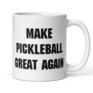 Make PICKLEBALL GREAT AGAIN Mug - Pickleball lover mug - Pickleball Tears Mug - Pickleball Player Mug