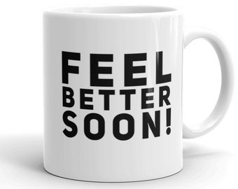 Get Well Soon Mug Recovery Cup - Motivational Saying 2 Mug / Recovery Hospital Mug, Feel Better Gift Mug / Care Package Mugs