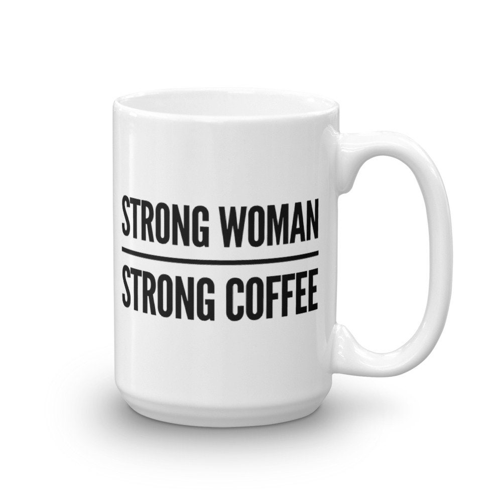 Coffee Saying Mug Strong Women Mug Unique Coffee Mugs Etsy UK