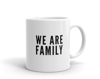 Family Reunion Quote - We Are Family Mug, Unique Coffee Mugs, Novelty Coffee Cup, Gift Idea
