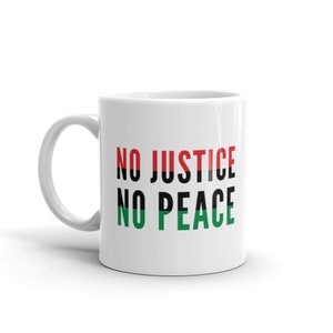 No Justice No Peace Mug, Civil Rights Coffee Cup, Social Justice Cup , Political Activism Gift