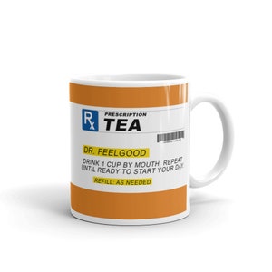 Mug Prescription Tea Mug / Funny Saying Mugs / Funny Gag Gifts / Funny Medicine Coffee Cup