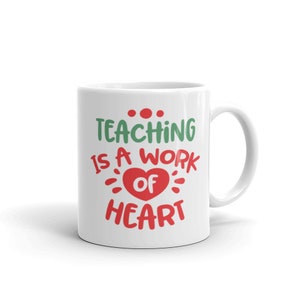 Teacher Mug - Teaching Is A Work Of Heart ,Funny School Teacher Mug Coffee Cup