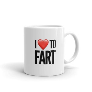Funny Mug  - Love To Fart Mug, Unique Coffee Mugs, Novelty Coffee Cup, Gift Idea