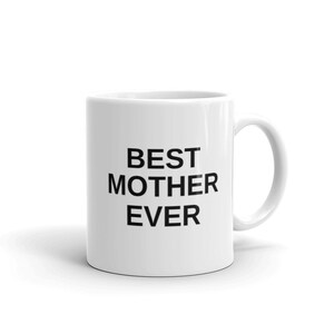 Best Mother Ever Mugs Unique Coffee Mug, Coffee Cup