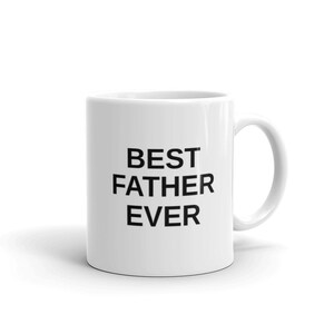 Best Father Ever Mugs Unique Coffee Mug, Coffee Cup