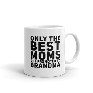 Geschenk für Großmutter Schwangerschaft Ankündigung, nur die besten Mütter werden zu Oma Becher, einzigartige Kaffeebecher Tasse gefördert