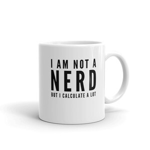 Nerd Tech I am Not A Nerd Mug /  Unique Coffee Mug, Coffee Cup / Coffee Gifts