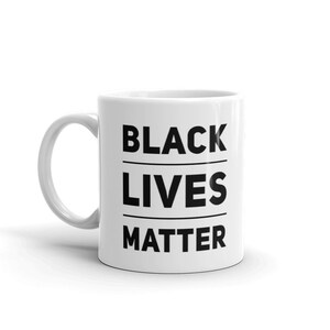 Black Lives Matter Mug, Civil Rights Coffee Cup, Social Justice Cup , Political Activism Gift