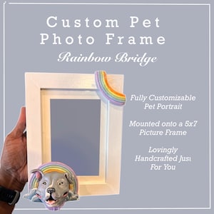 May include: White picture frame with a rainbow accent and a dog portrait. The frame is mounted onto a 5x7 picture frame. The text reads "Custom Pet Photo Frame Rainbow Bridge".