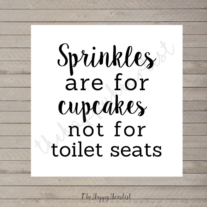 Sprinkles Are for Cupcakes Not for Toilet Seats PRINTABLE Bathroom Sign