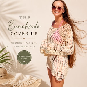 May include: A cream-colored, long-sleeved crochet cover-up featuring an open mesh pattern. The text reads: THE Beachside COVER UP CROCHET PATTERN PDF DOWNLOAD INTERMEDIATE LEVEL. The garment is worn over a pink top with sunglasses.