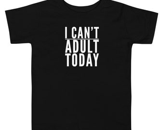 Baby Unisex-cant volwassen vandaag peuter shirt, Kids T-shirt, peuter T-shirt, baby tops & Tees, cadeau idee