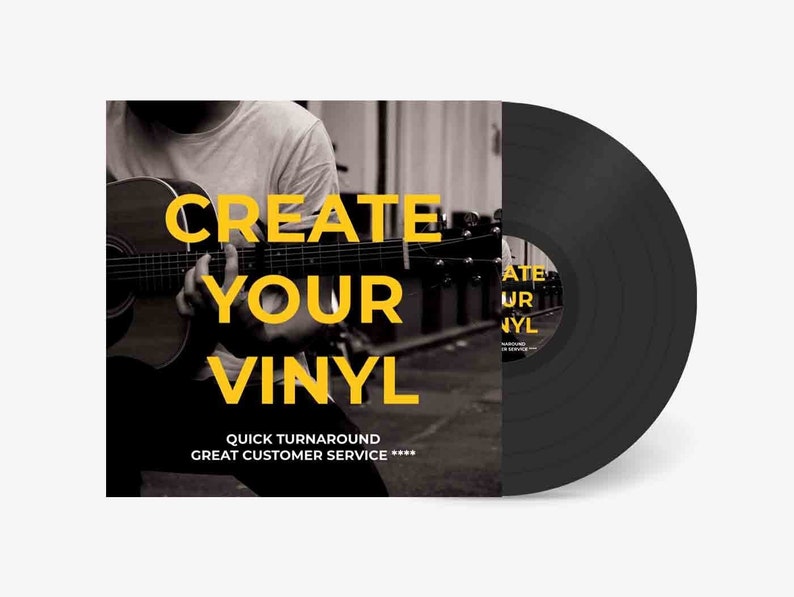 May include: A black vinyl record with a yellow text overlay that reads "CREATE YOUR VINYL" with the tagline "QUICK TURNAROUND GREAT CUSTOMER SERVICE" underneath. The background image shows a person playing a guitar.
