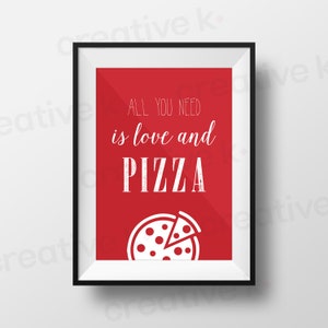 All You Need is Love and Pizza - Downloadable Print - Kitchen Wall Art - Hungry - Home Decor - Printable - Digital Download