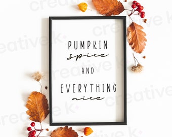 Pumpkin Spice and Everything Nice - Halloween - Fall - Autumn - Typographic Poster - Wall Decor - Digital Download - Print Yourself