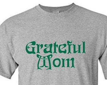 Grateful Mom Shirt | Pick Size & Colors | Family Inspired T-Shirt | Parody Lot Style| Fan Art