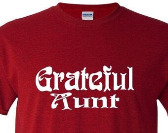 Grateful Aunt Shirt | Pick Size & Colors | Family Inspired T-Shirt | Family Gift | Sister Gift | Parody Lot Style| Fan Art