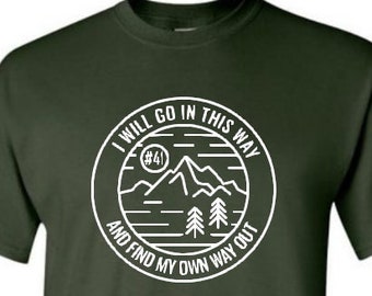 I Will Go In This Way T-Shirt | Mountain Graphic Tee