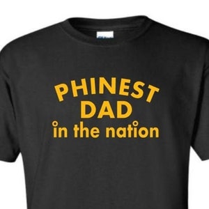 Phinest DAD In The Nation Shirt | Pick Size & Colors | Parody Lot Style| Fan Art