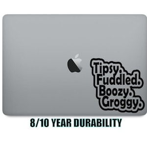 Tipsy Fuddled Boozy Groggy Vinyl Decal | Car, Laptop, Window
