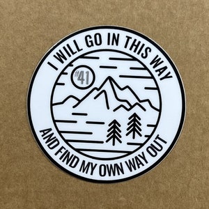 3" #41 I will go in this way sticker | 3" Round (est) | In/Outdoor Vinyl sticker | Window Bumper | Weatherproof Slap| Dave Fan Art