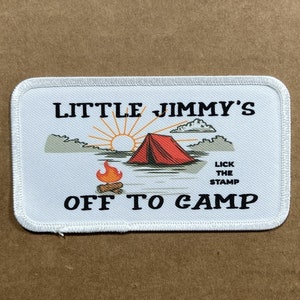 May include: White embroidered patch with a red tent, campfire, and sun. The text reads "Little Jimmy's Off To Camp" with the words "Lick The Stamp" below the tent.