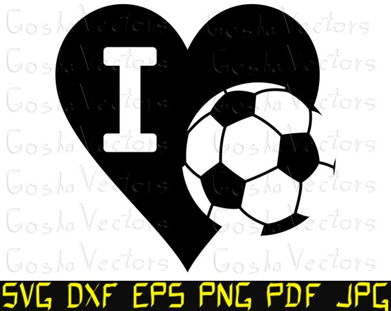 I Love Soccer Svg Soccer Svg Ball Svg Cut File Template Etsy