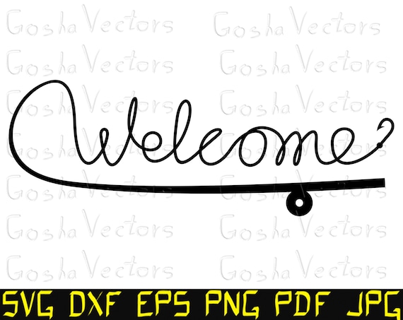 Download Welcome Svg Fishing Welcome Sign Fishing Pole Rod Cut File Etsy