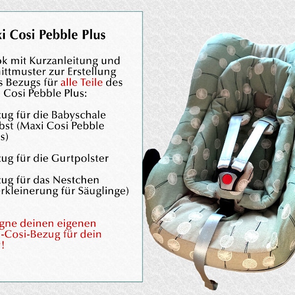 Ebook* Schnittmuster Bezug Maxi Cosi Pebble Plus