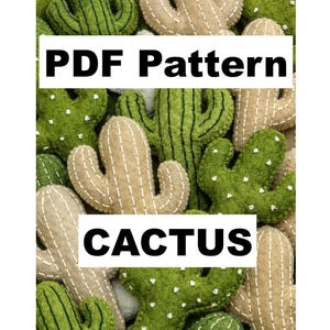 May include: A collection of handmade felt cactus decorations in green and beige. The cacti feature white stitching and white dot details. The words "PDF Pattern" and "CACTUS" are displayed in a white rectangular box.