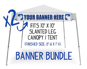 TWO 1'x 8' Personalized Front of Tent Banner, Fits Slanted Leg Canopy Tent Banner Space, Front 10x10 Canopy Tent Festival Banner Bundle
