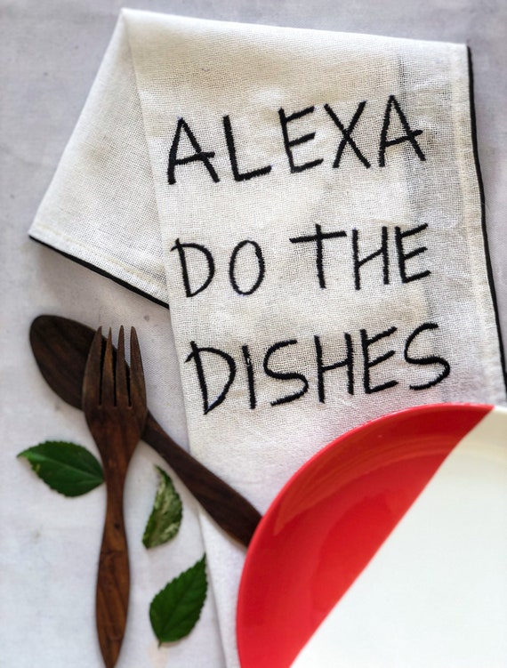 Alexa Do the Dishes Tea Towel Cotton Napkin Funny Kitchen - Etsy Alexa Do the Dishes Tea Towel Cotton Napkin Funny Kitchen - Etsy
