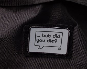 But did you die? Funny patch bag weighted vest backpack - fun gift for athlete runner cyclist Coach gym PT Instructor bootcamp Chow Hangover