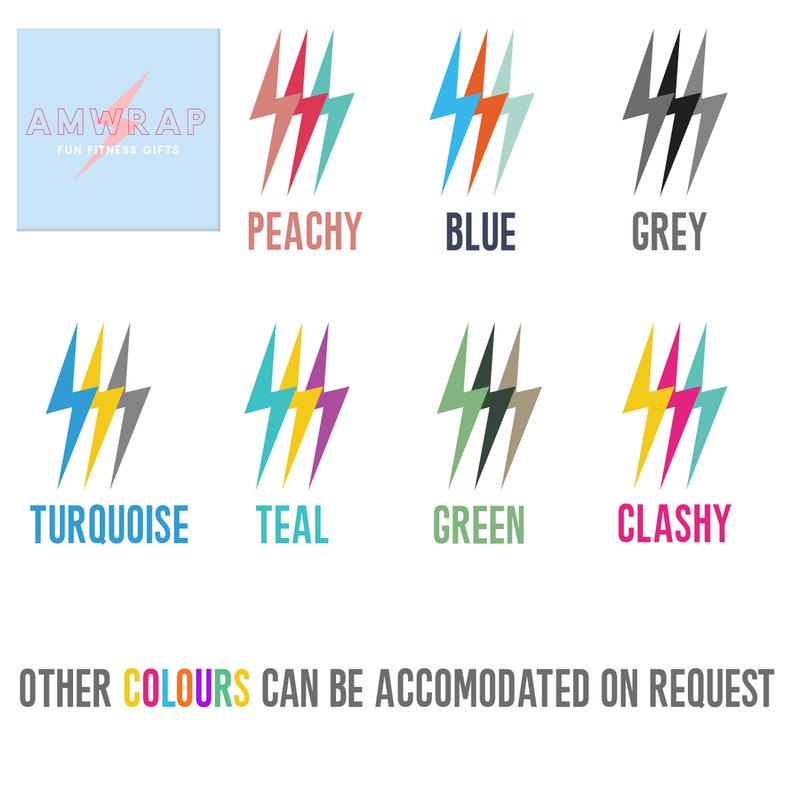May include: A graphic of a lightning bolt in various colours, including peachy, blue, grey, turquoise, teal, green, and clashy. The text "AMWRAP FUN FITNESS GIFTS" is in the top left corner of the image. The text "OTHER COLOURS CAN BE ACCOMODATED ON REQUEST" is at the bottom of the image.