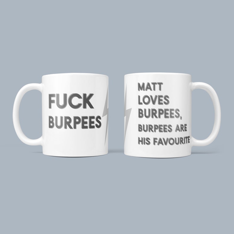 May include: Two white ceramic mugs with a black lightning bolt design. One mug says "FUCK BURPEES" and the other mug says "MATT LOVES BURPEES, BURPEES ARE HIS FAVOURITE".