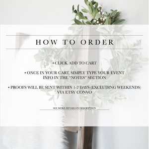 May include: Instructions on how to order a custom product. Click add to cart, type your event info in the notes section, and proofs will be sent within 1-2 days (excluding weekends) via Etsy convo.