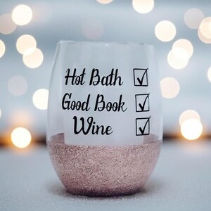 Personalized Glitter Wine Glass, Spa Day Gift, Hot Bath, Good Book