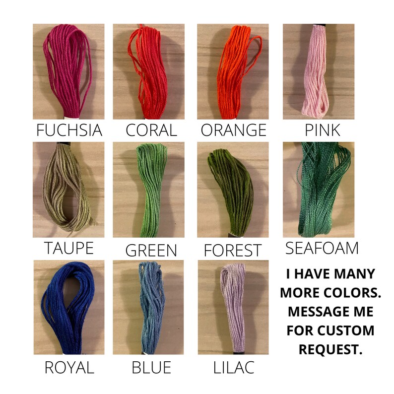 May include: A selection of embroidery floss spools in various colors, including fuchsia, coral, orange, pink, taupe, green, forest, seafoam, royal blue, blue, and lilac. The text "I have many more colors. Message me for custom request." is written below the spools.