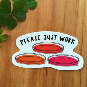 Please Just Work Cell Culture Vinyl Sticker image 1