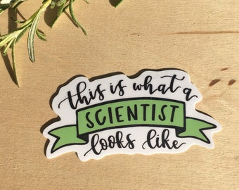 This Is What a Scientist Looks Like - Vinyl Sticker