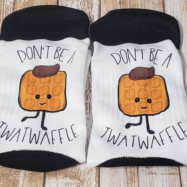 Don't Be A Twatwaffle Socks