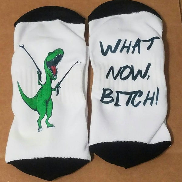 What Now Bitch T-Rex Socks