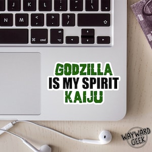 Godzilla Is My Spirit Kaiju Vinyl Sticker, Laptop Sticker, Horror Movie, Monsters, Kaiju, Spirit Animal, Gift, Creature, Monster Movie