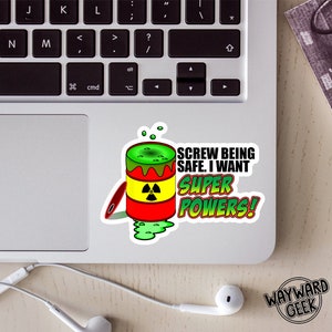 Screw Being Safe I Want Super Powers Vinyl Sticker, Laptop Sticker, Super Powers, Comic Book, Origin Story, Funny, Mutant