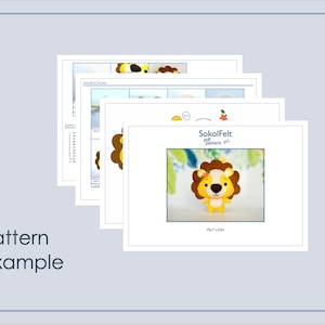 May include: A printable PDF pattern for a felt lion toy. The pattern includes instructions and a color image of the finished product. The lion is yellow with a brown mane and a red flower.